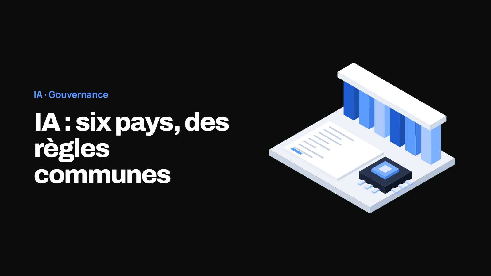 Six piliers sous une poutre commune, un texte de règles et une puce d'intelligence artificielle.